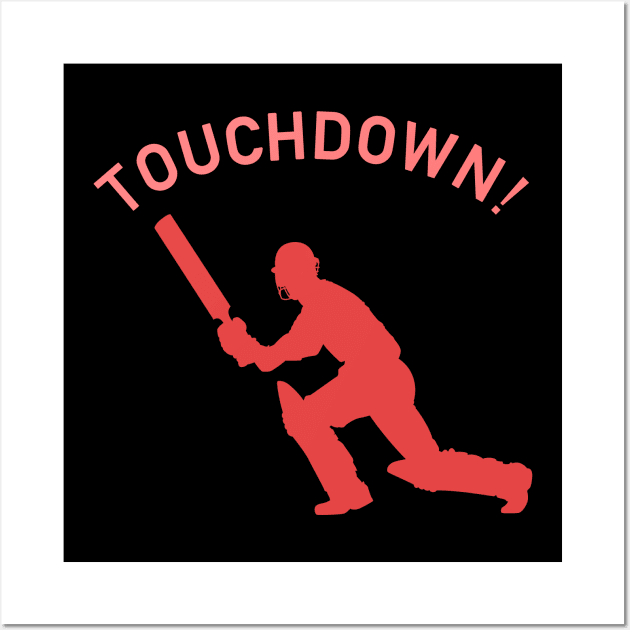 Funny Cricket Touchdown Wall Art by isstgeschichte